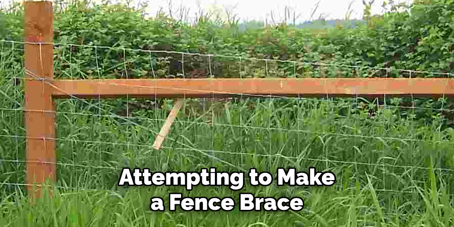 Attempting to Make a Fence Brace