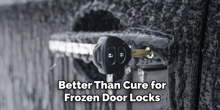 Better Than Cure for Frozen Door Locks