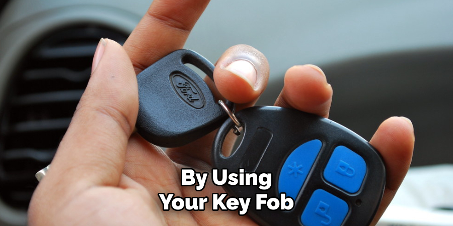 By Using Your Key Fob