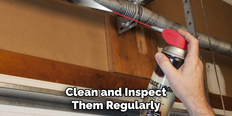 Clean and Inspect Them Regularly