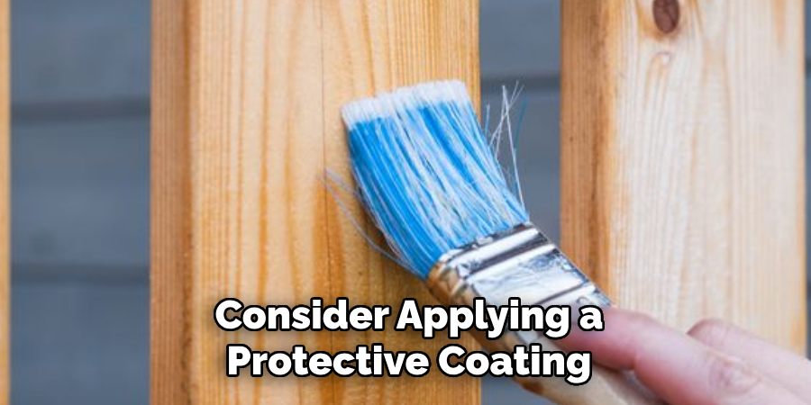 Consider Applying a Protective Coating
