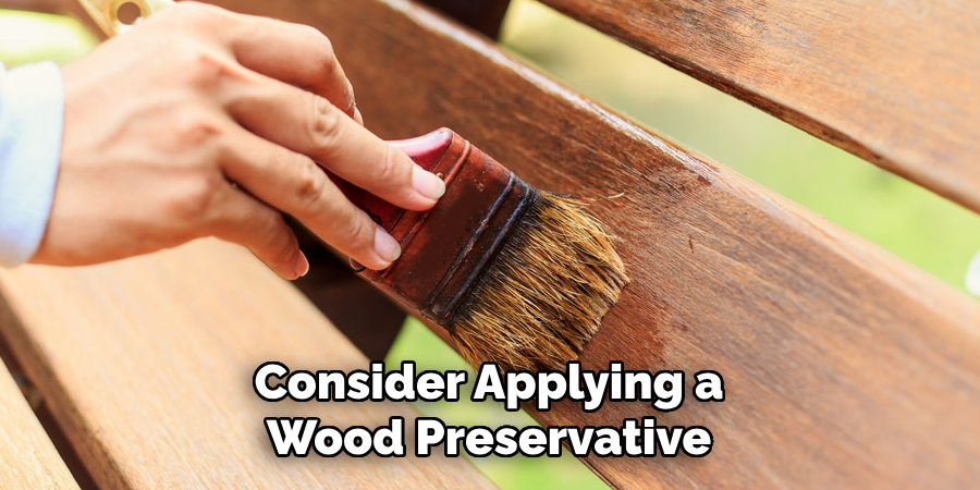 Consider Applying a Wood Preservative