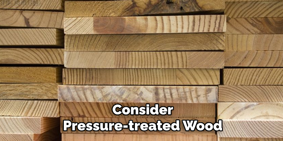 Consider Pressure-treated Wood