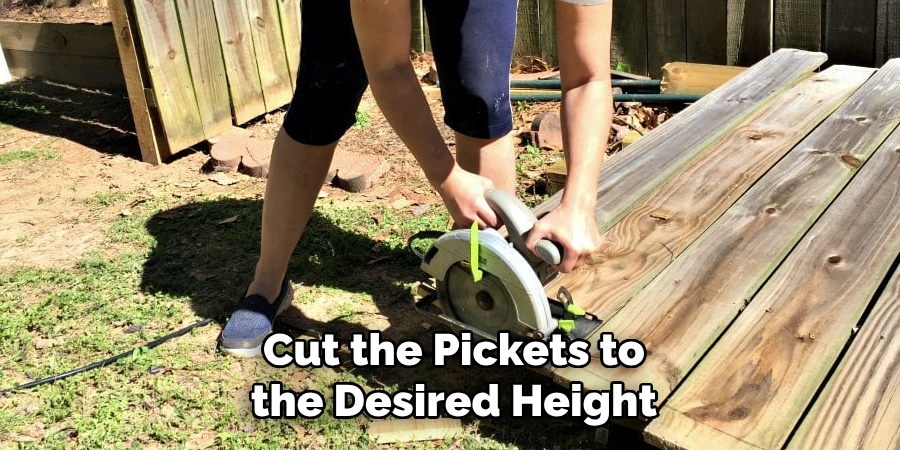 Cut the Pickets to the Desired Height