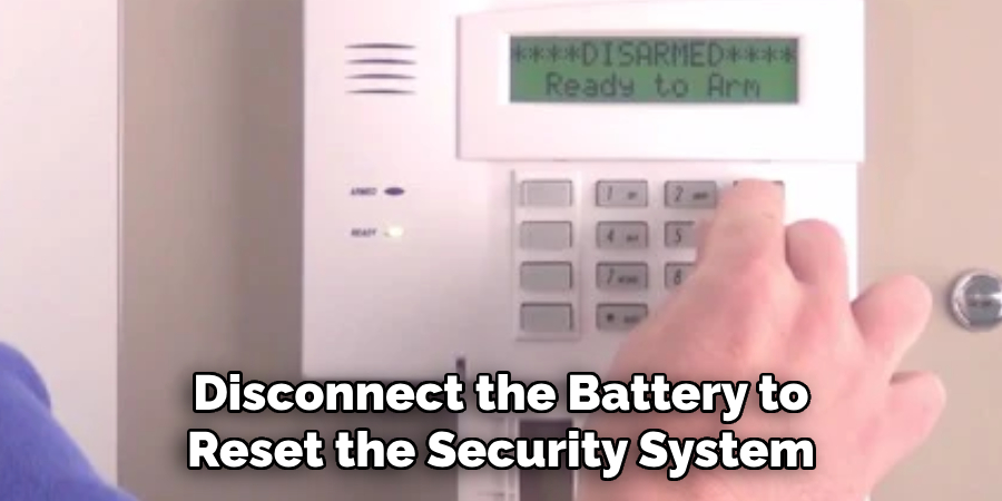Disconnect the Battery to Reset the Security System
