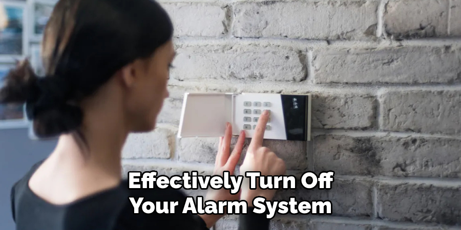 Effectively Turn Off Your Alarm System
