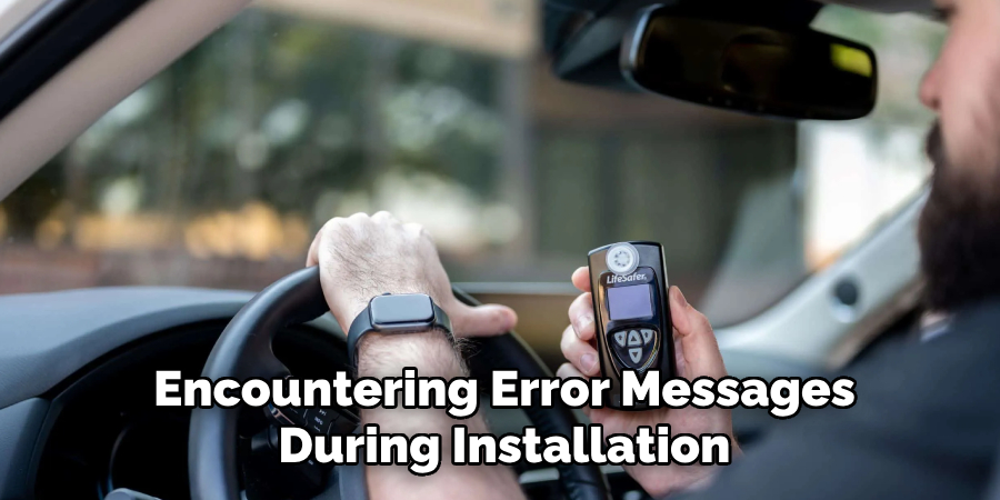 Encountering Error Messages During Installation