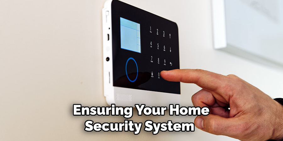 Ensuring Your Home Security System 