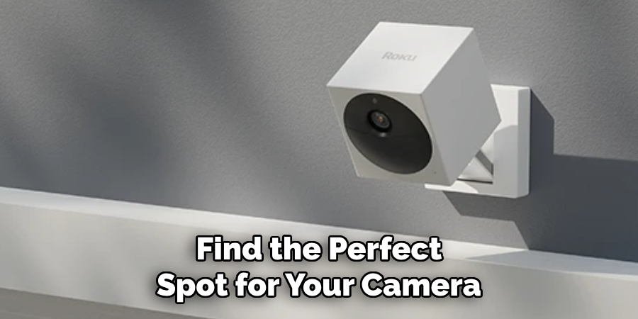 Find the Perfect Spot for Your Camera