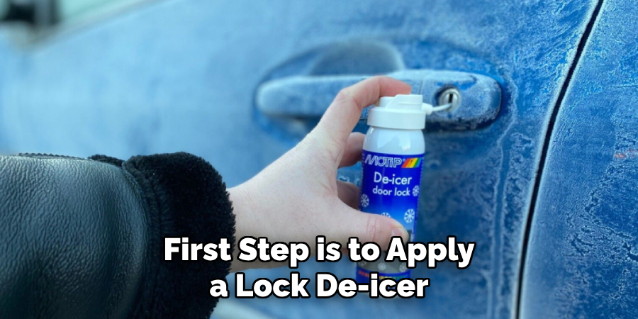 First Step is to Apply a Lock De-icer