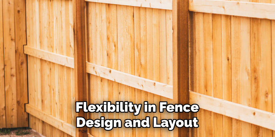 Flexibility in Fence Design and Layout