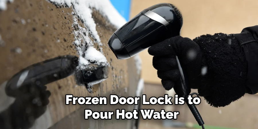 Frozen Door Lock is to Pour Hot Water