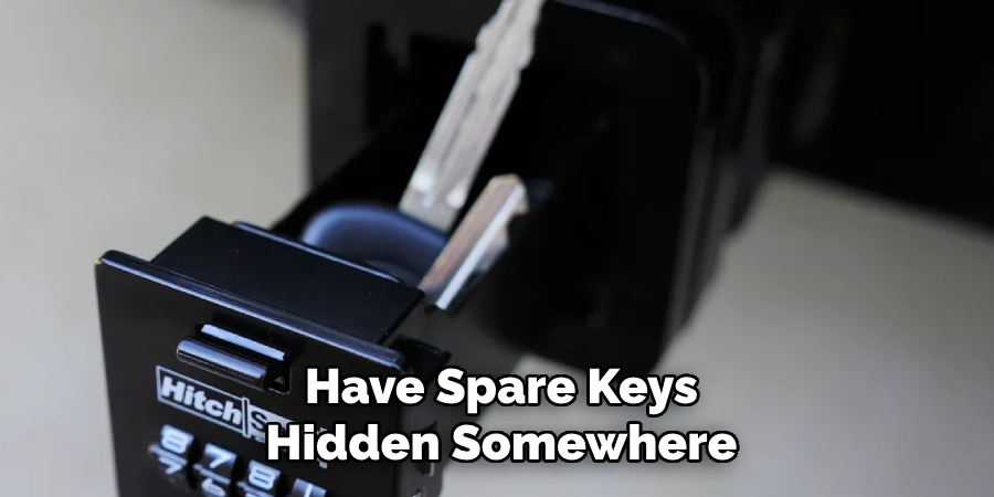 Have Spare Keys Hidden Somewhere