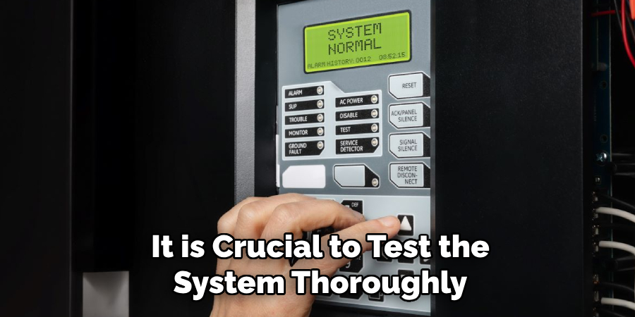 It is Crucial to Test the System Thoroughly