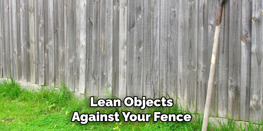 Lean Objects Against Your Fence