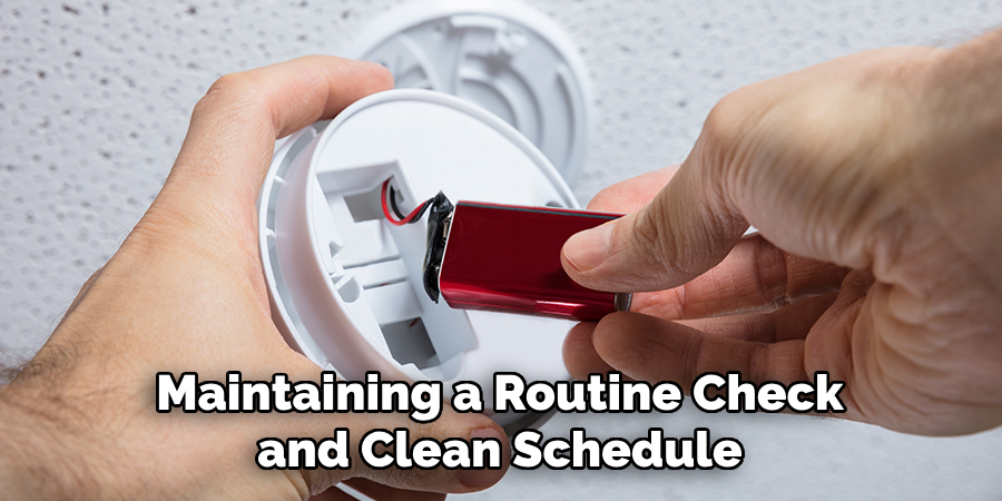 Maintaining a Routine Check and Clean Schedule