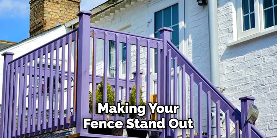 Making Your Fence Stand Out