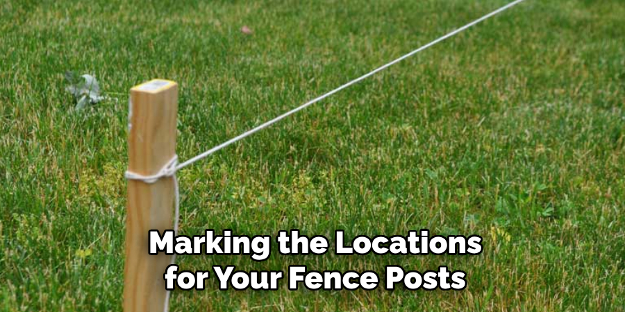 Marking the Locations for Your Fence Posts