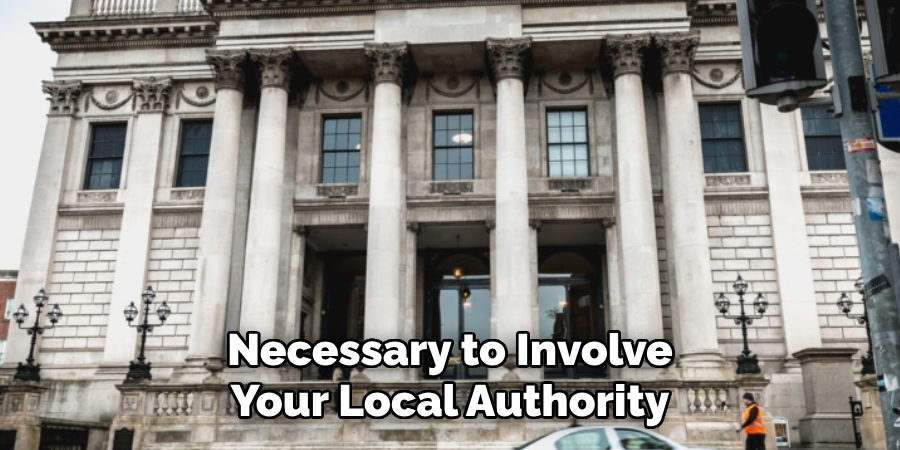 Necessary to Involve Your Local Authority
