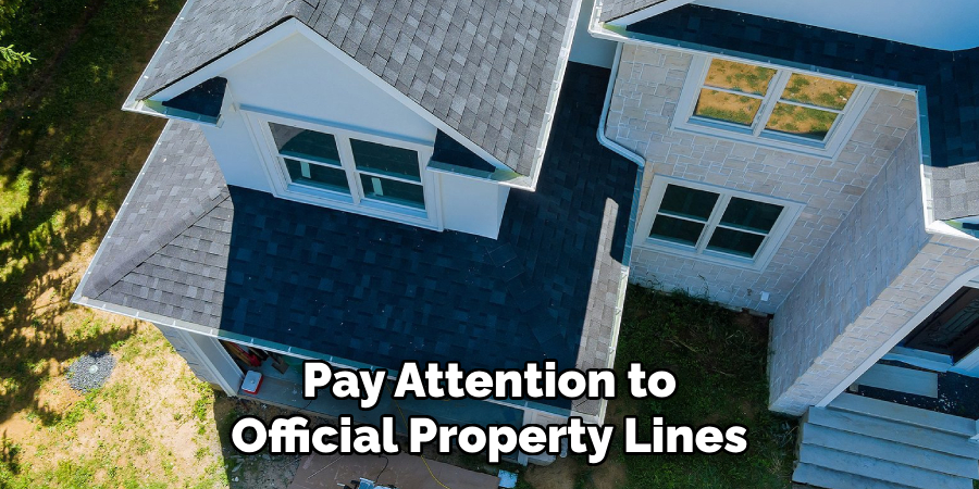 Pay Attention to Official Property Lines