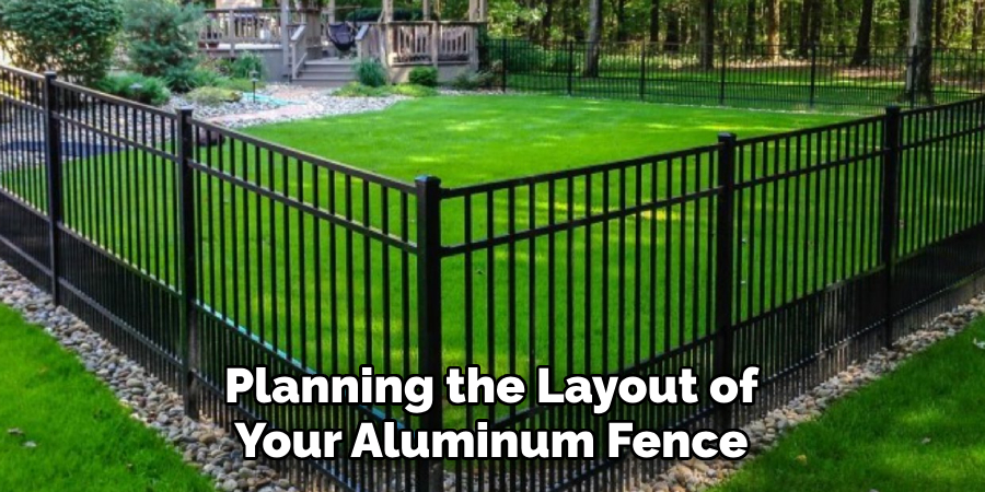 Planning the Layout of Your Aluminum Fence