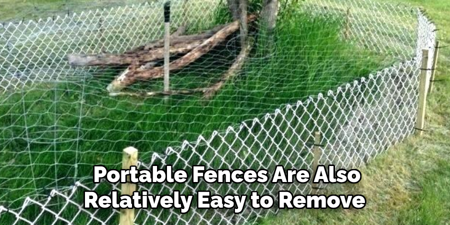 Portable Fences Are Also Relatively Easy to Remove