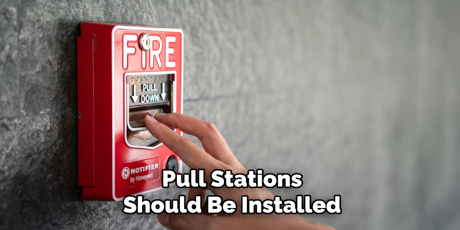 Pull Stations Should Be Installed