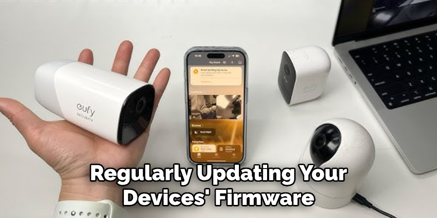 Regularly Updating Your Devices' Firmware