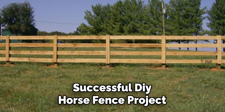 Successful Diy Horse Fence Project