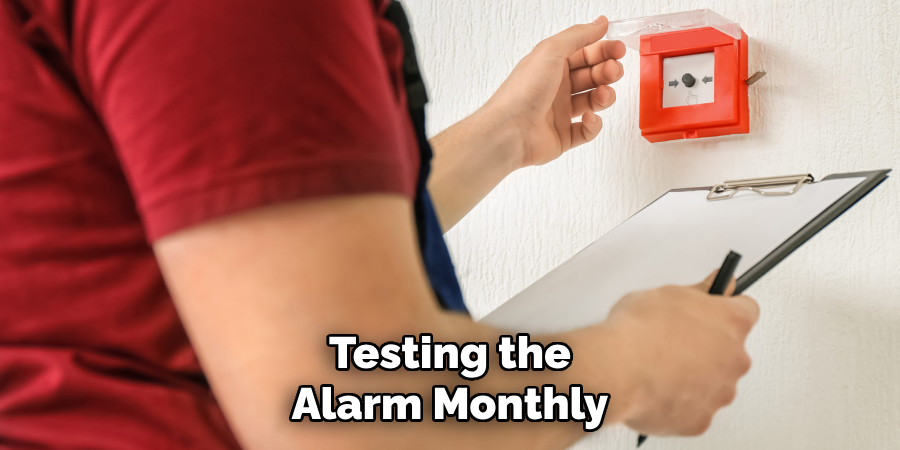 Testing the Alarm Monthly
