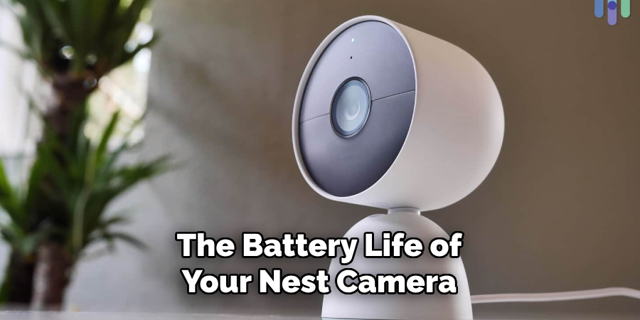 The Battery Life of Your Nest Camera