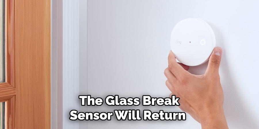 The Glass Break Sensor Will Return 