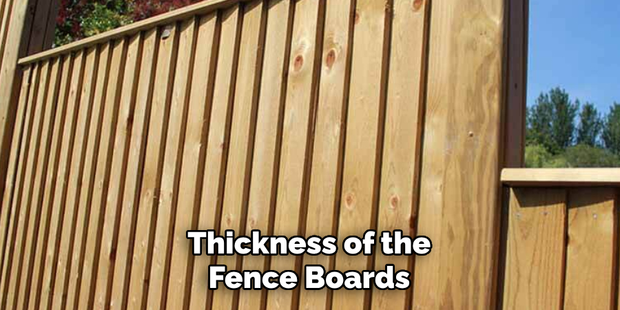 Thickness of the Fence Boards