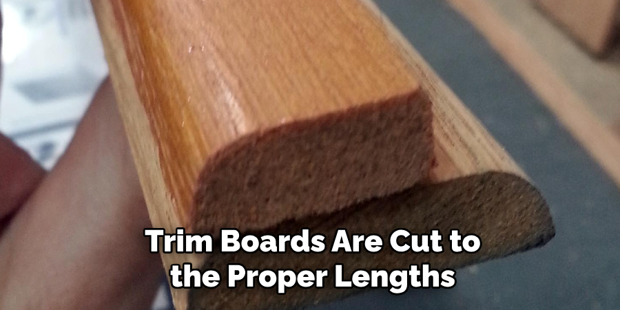 Trim Boards Are Cut to the Proper Lengths