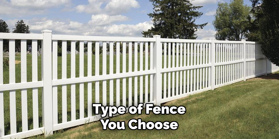 Type of Fence You Choose