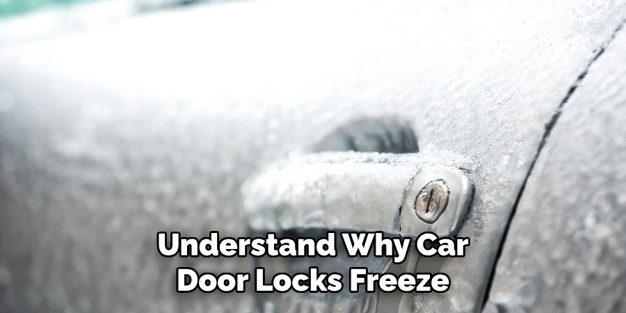 Understand Why Car Door Locks Freeze