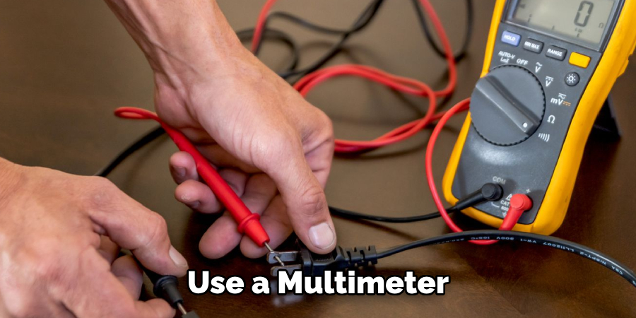 Use a Multimeter