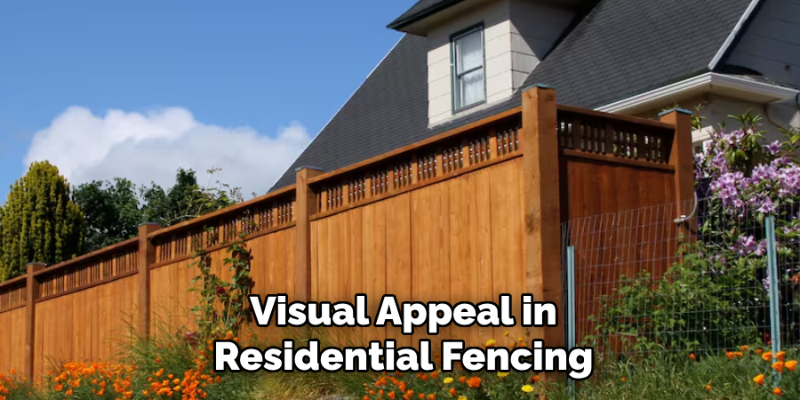 Visual Appeal in Residential Fencing