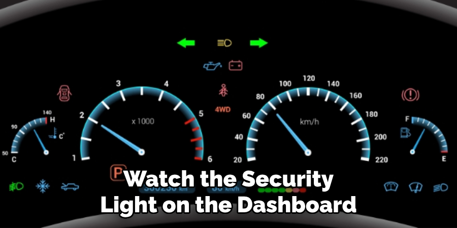 Watch the Security Light on the Dashboard