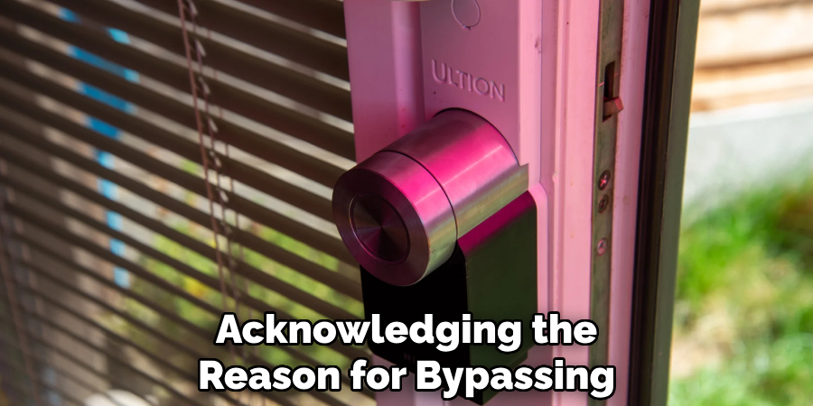 Acknowledging the
Reason for Bypassing