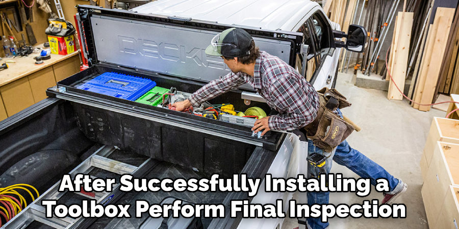 After Successfully Installing a Toolbox Perform Final Inspection