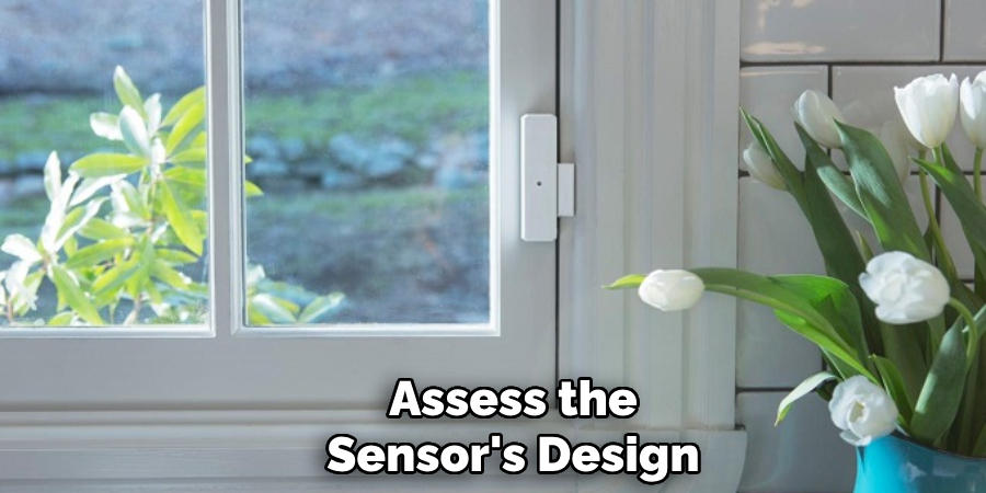 Assess the
Sensor's Design