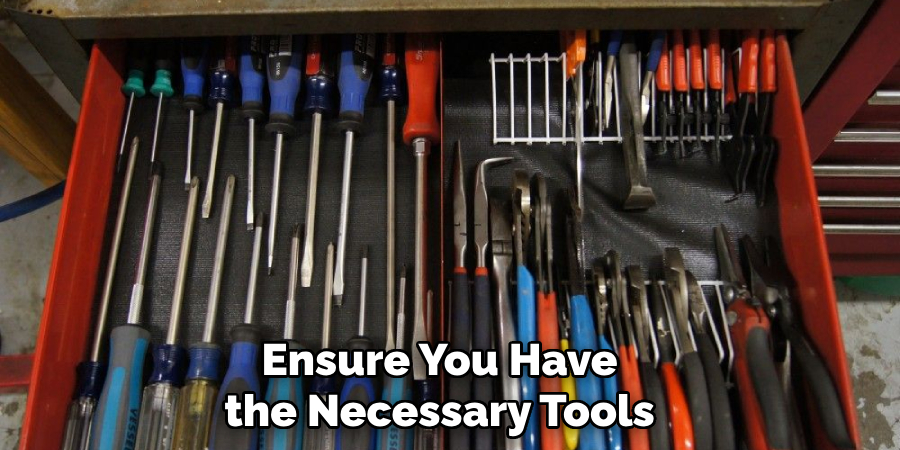 Ensure You Have the Necessary Tools