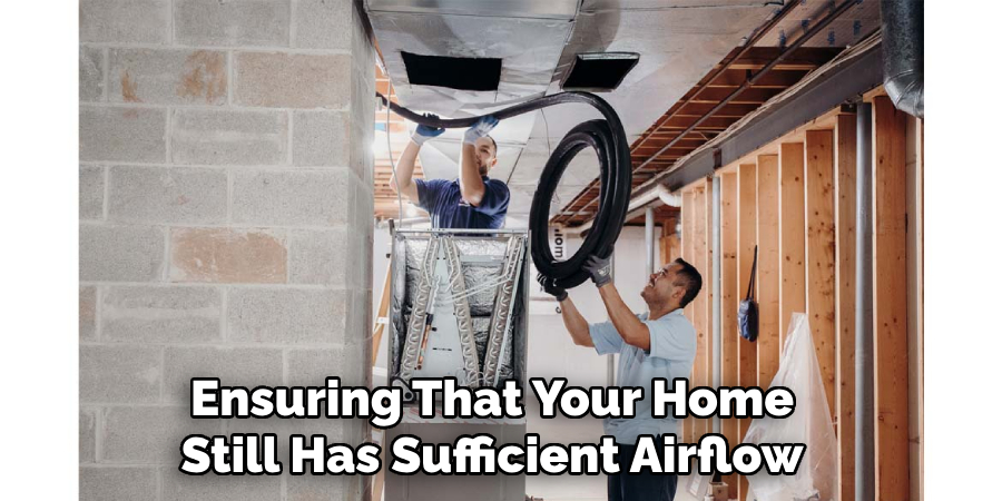 Ensuring That Your Home Still Has Sufficient Airflow