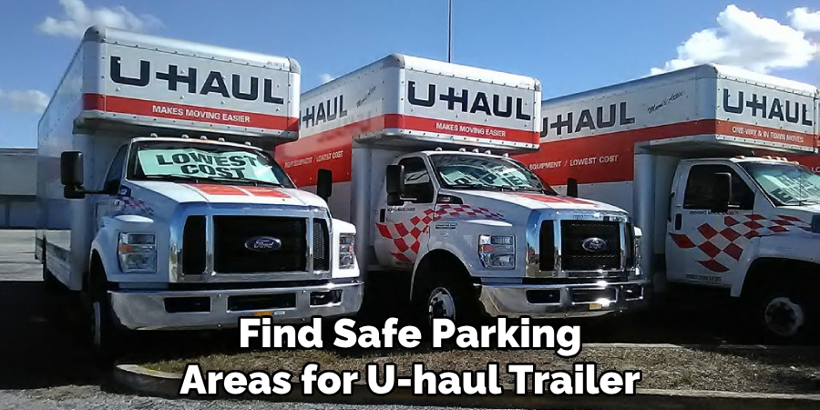 Find Safe Parking Areas for U-haul Trailer