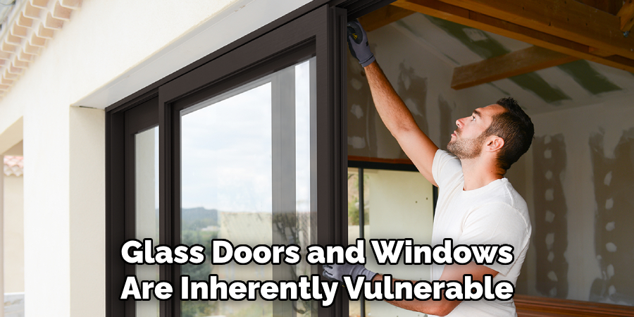 Glass Doors and Windows Are Inherently Vulnerable