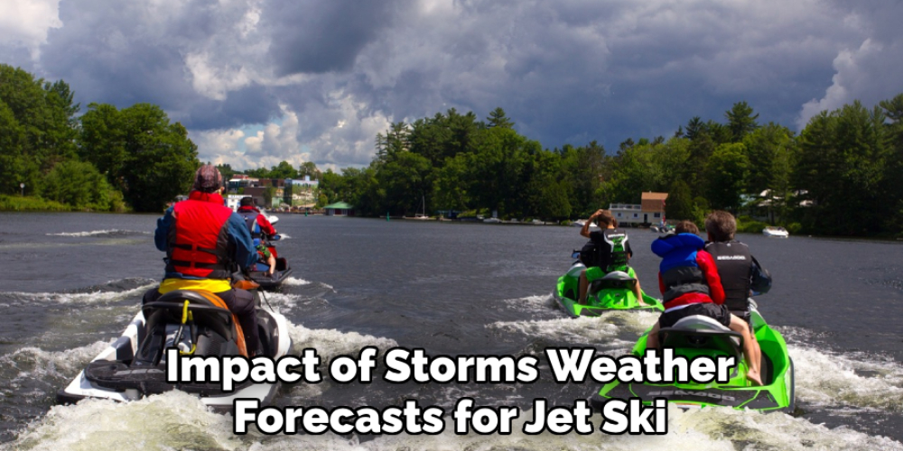 Impact of Storms Weather Forecasts for Jet Ski