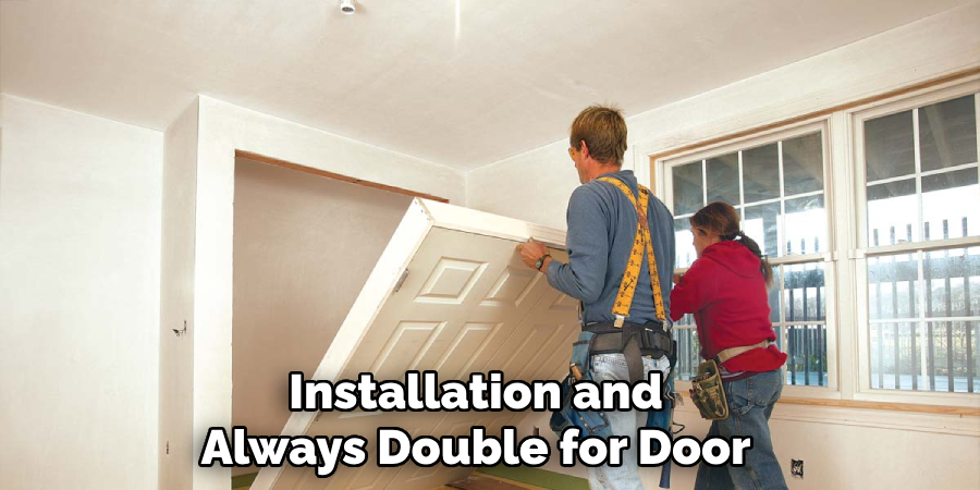 Installation and Always Double for Door