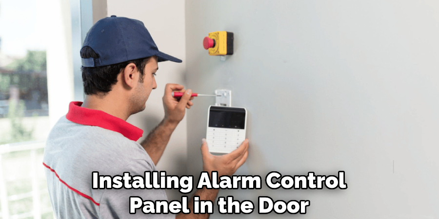 Installing Alarm Control
Panel in the Door