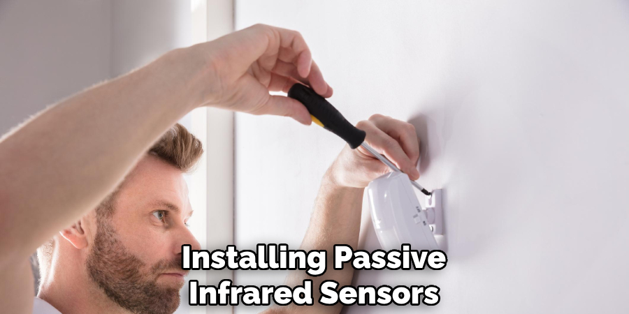 Installing Passive
Infrared Sensors